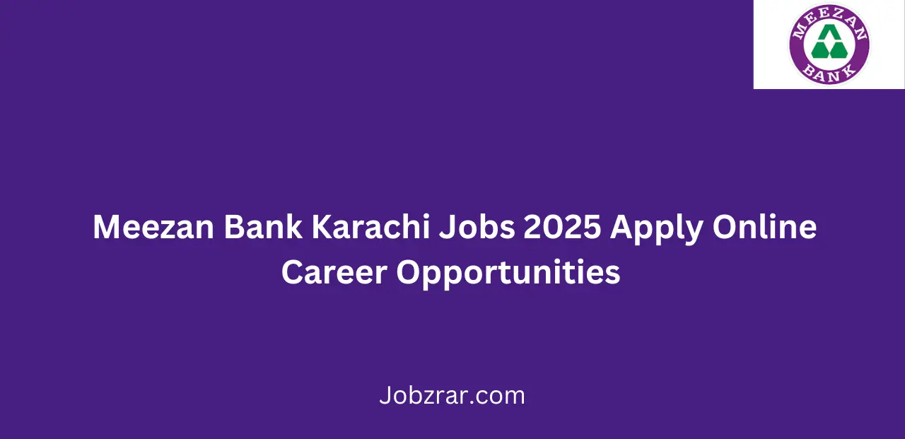 Meezan Bank Karachi Jobs 2025 Apply Online Career Opportunities