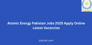 Atomic Energy Pakistan Jobs 2025 Apply Online Latest Vacancies
