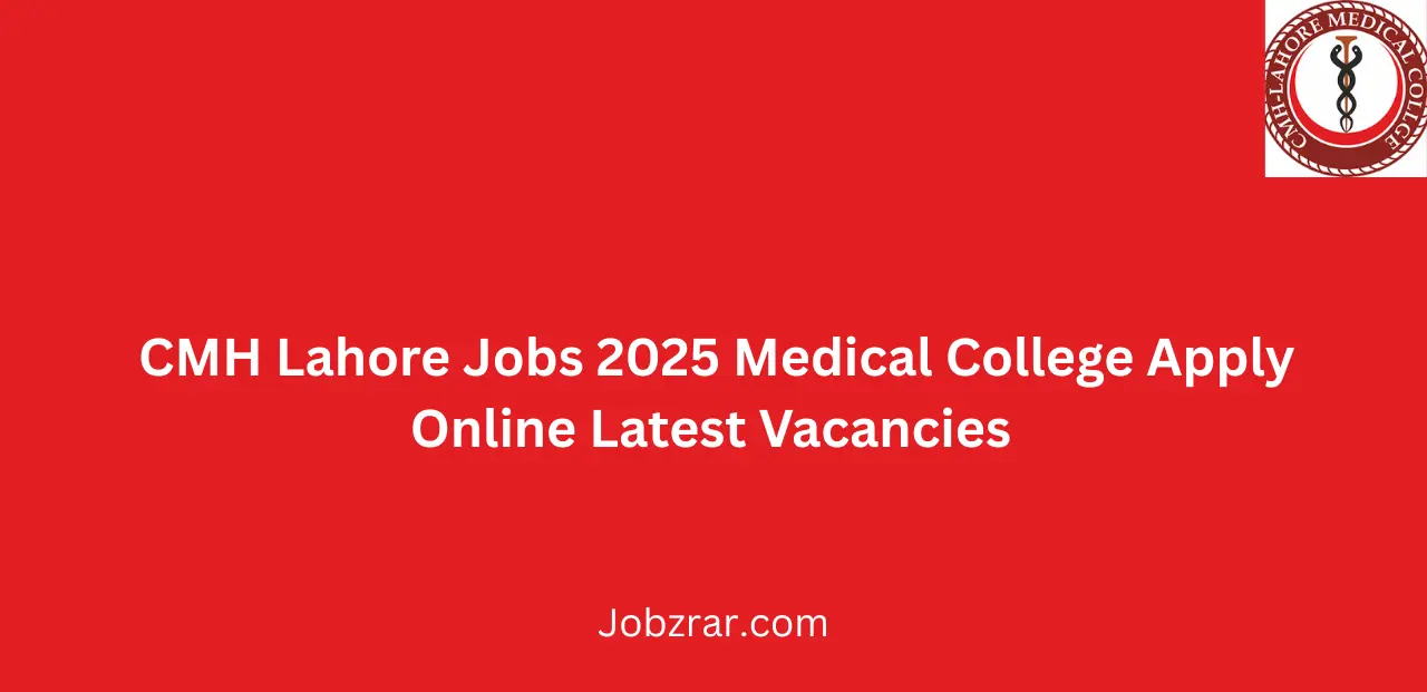 CMH Lahore Jobs 2025 Medical College Apply Online Latest Vacancies