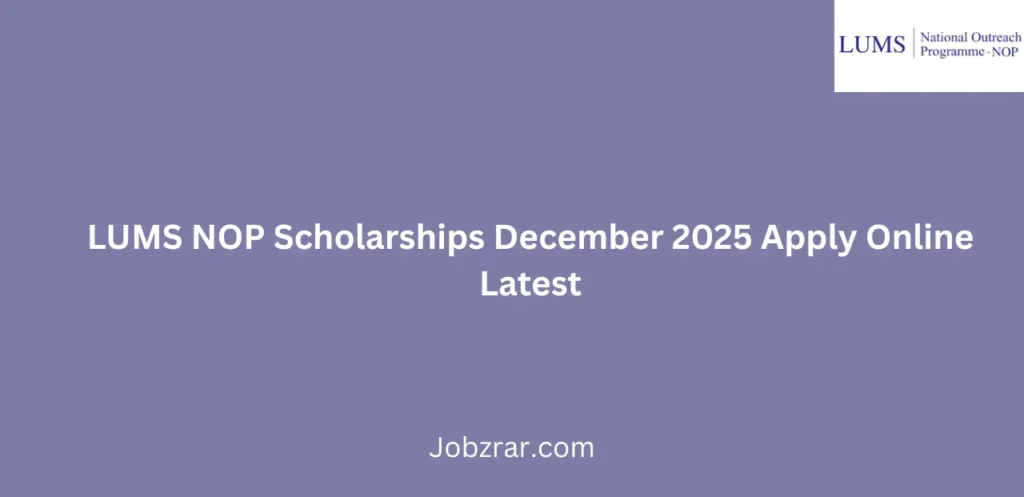 LUMS NOP Scholarships December 2025 Apply Online Latest
